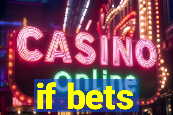 if bets